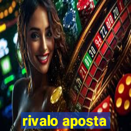 rivalo aposta