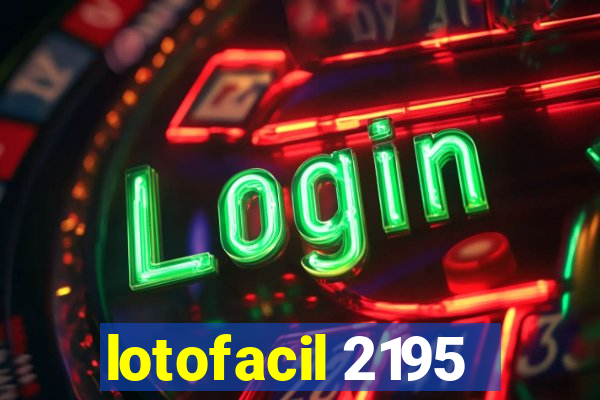 lotofacil 2195