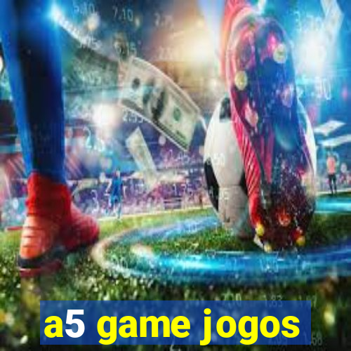 a5 game jogos