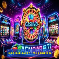 jogo perigoso filme completo