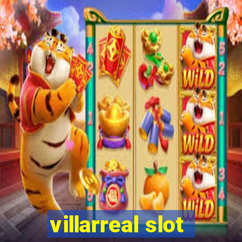 villarreal slot