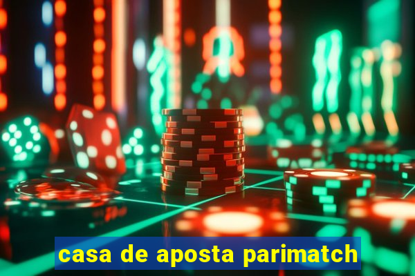 casa de aposta parimatch