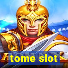 tome slot