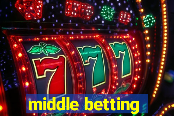 middle betting