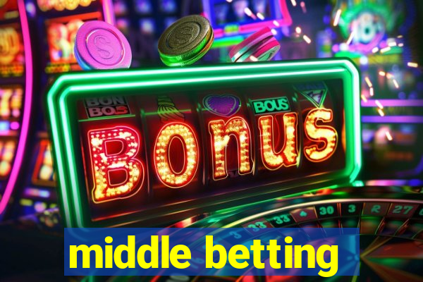 middle betting