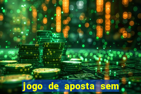 jogo de aposta sem precisar depositar