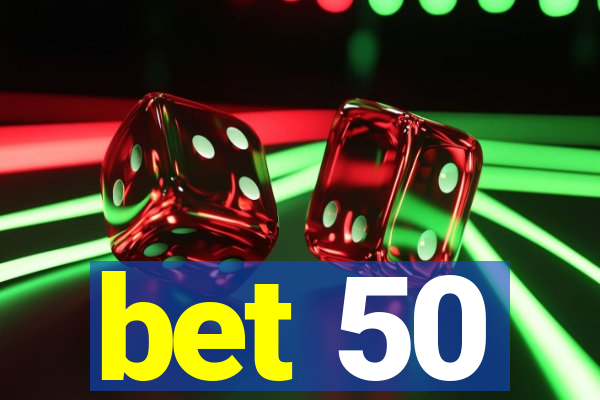 bet 50