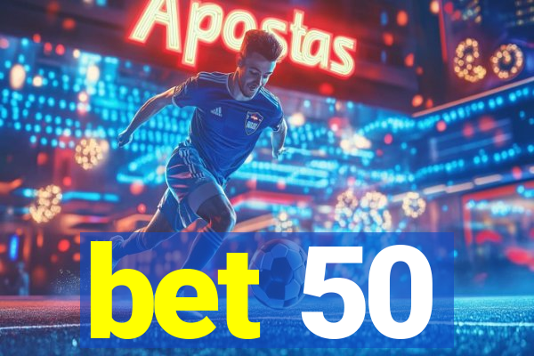 bet 50