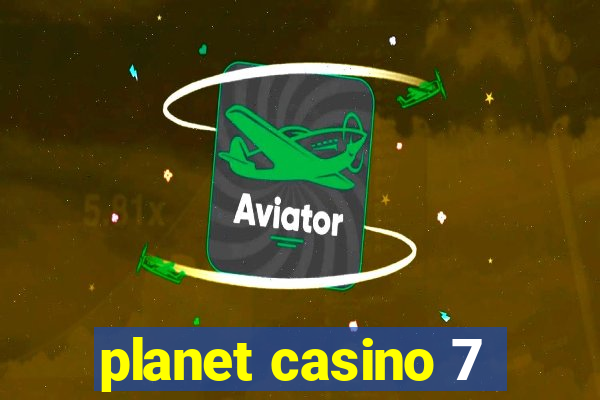 planet casino 7