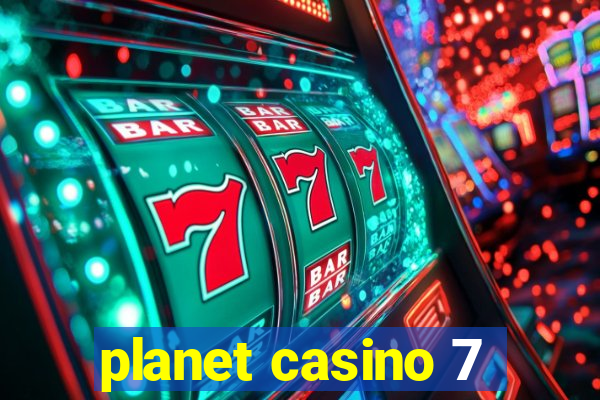 planet casino 7