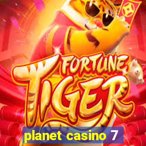 planet casino 7