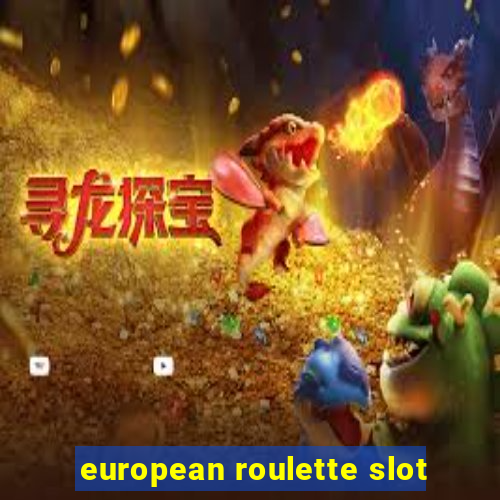 european roulette slot