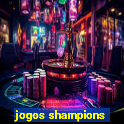 jogos shampions