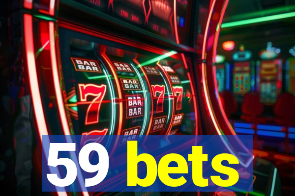 59 bets