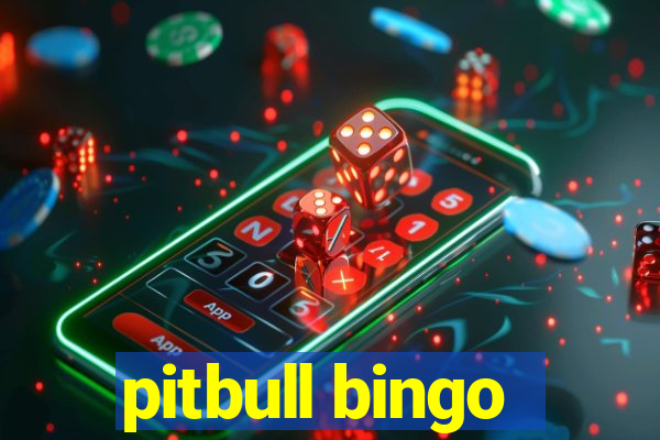 pitbull bingo