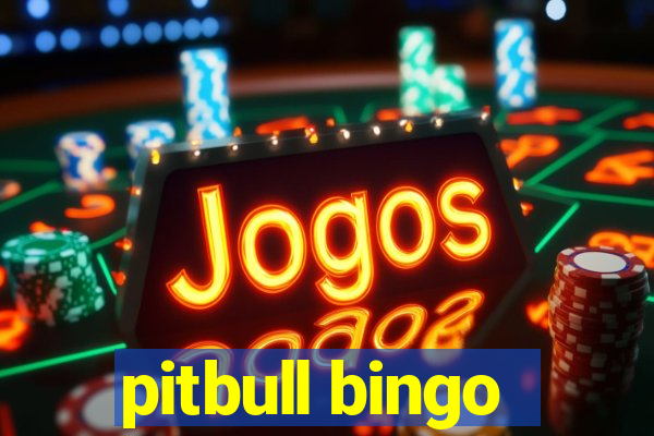 pitbull bingo