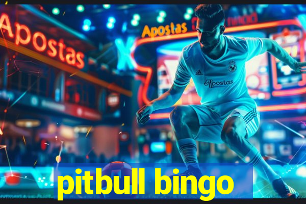 pitbull bingo