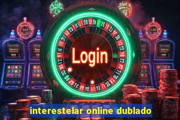 interestelar online dublado