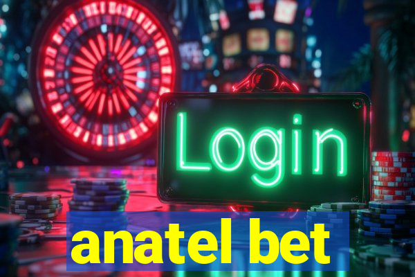 anatel bet