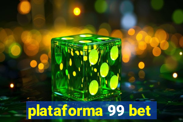 plataforma 99 bet