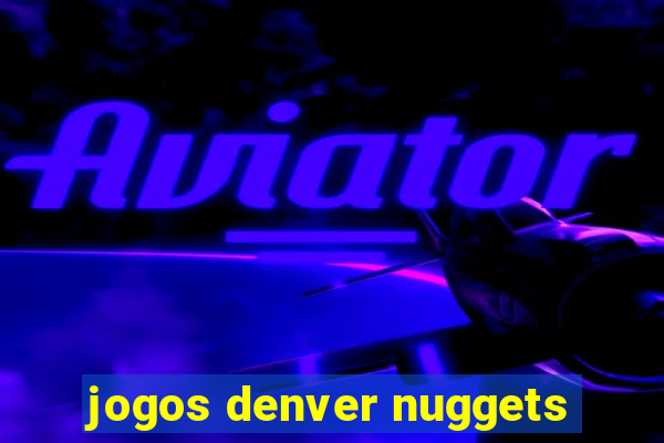 jogos denver nuggets