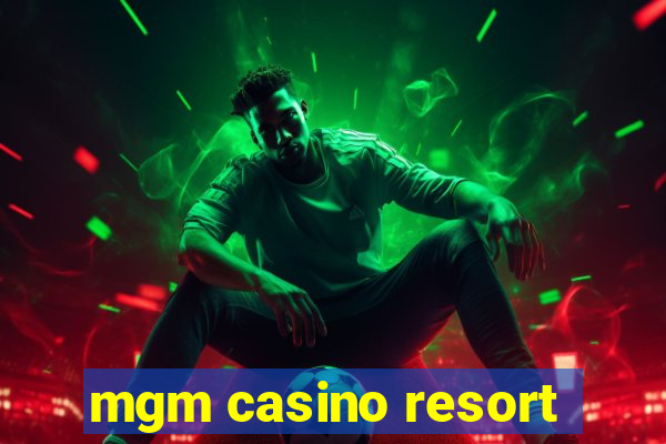 mgm casino resort