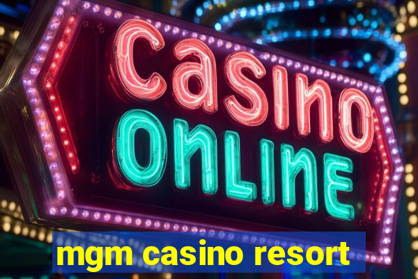 mgm casino resort