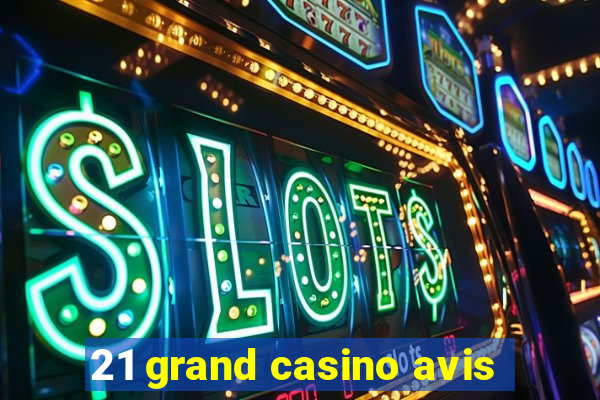 21 grand casino avis