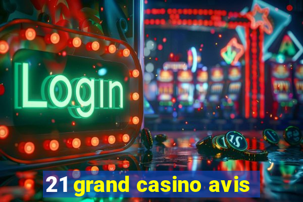 21 grand casino avis