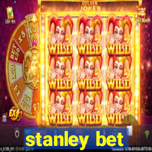 stanley bet