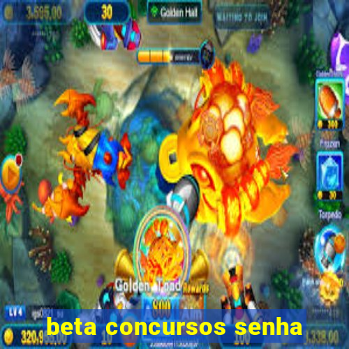 beta concursos senha