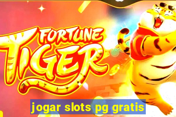 jogar slots pg gratis