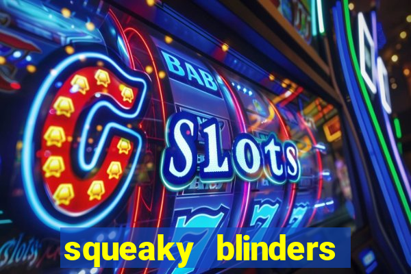 squeaky blinders slot free play