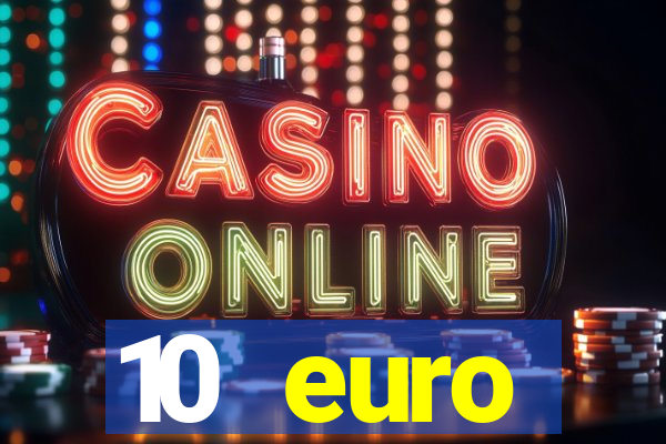 10 euro startguthaben ohne einzahlung casino