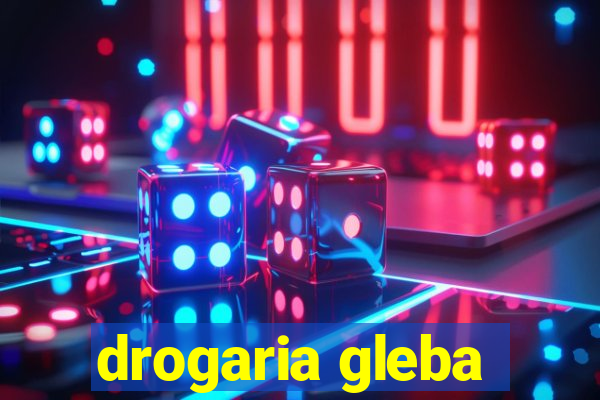 drogaria gleba