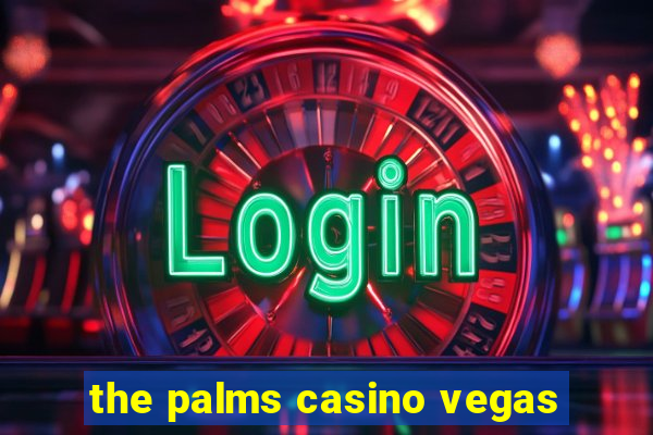 the palms casino vegas