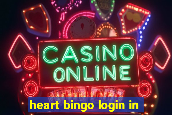 heart bingo login in