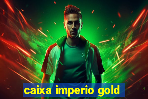 caixa imperio gold