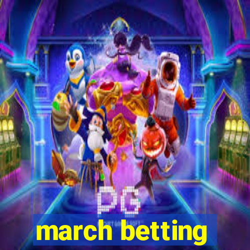 march betting