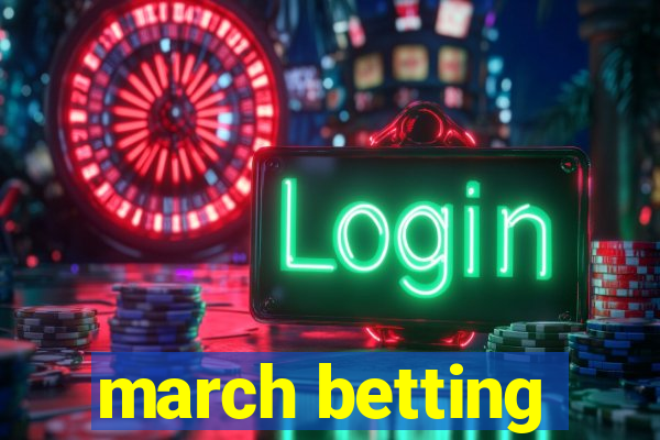 march betting