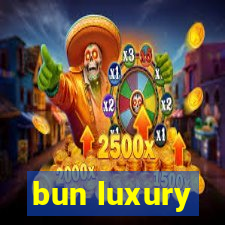 bun luxury