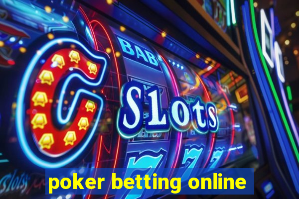 poker betting online