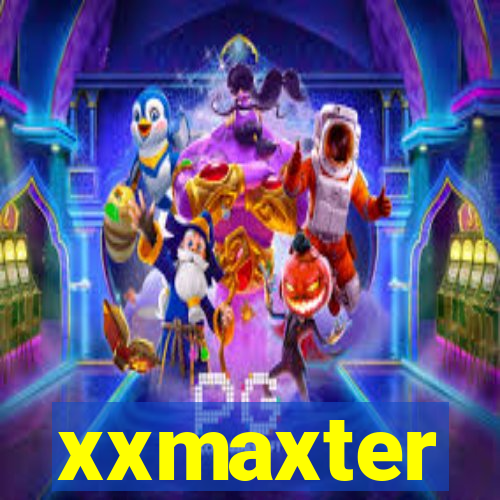 xxmaxter