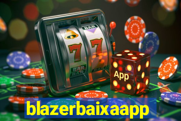 blazerbaixaapp