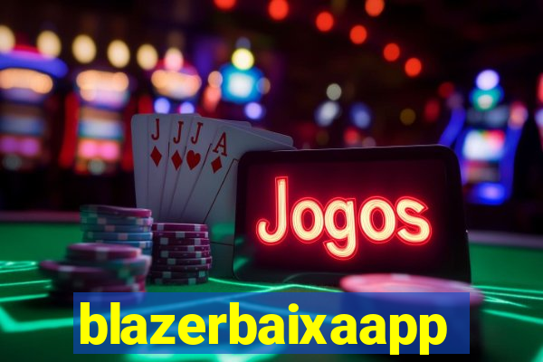 blazerbaixaapp