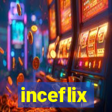 inceflix