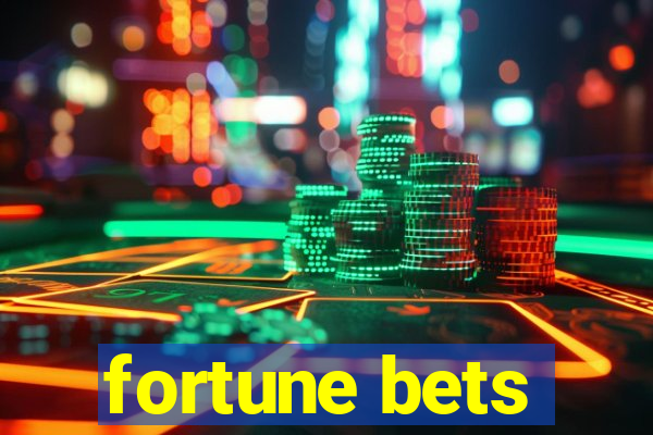 fortune bets