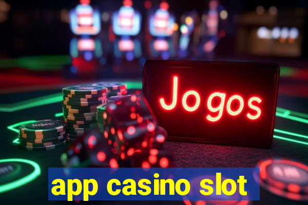 app casino slot