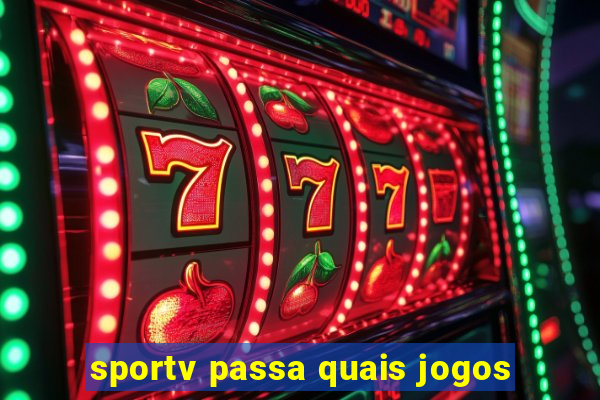 sportv passa quais jogos