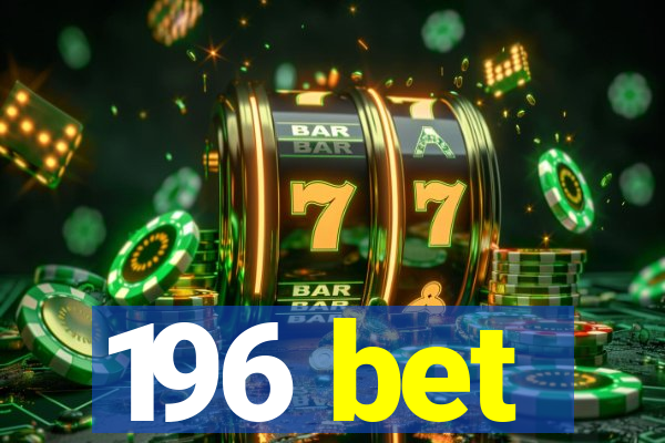 196 bet